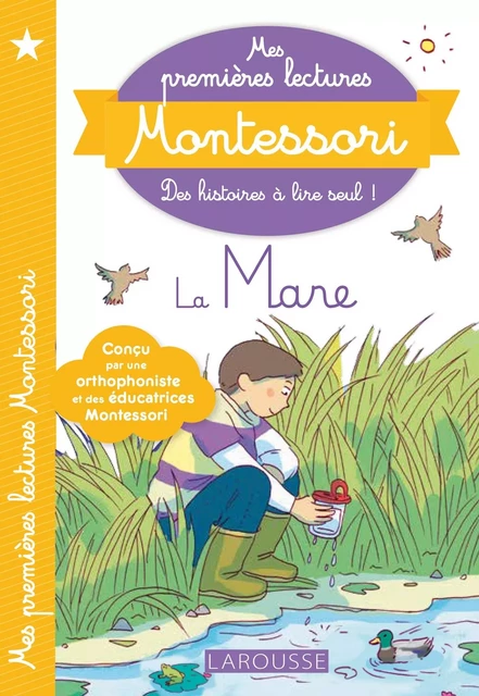 Mes premières lectures Montessori : la mare - Anaïs Galon, Julie Rinaldi, Christine Nougarolles, Amélie Clavier - Larousse