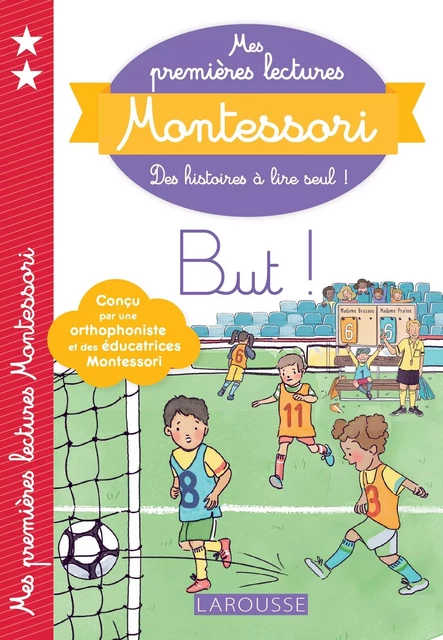 Mes premières lectures Montessori - But ! - Anaïs Galon, Julie Rinaldi, Christine Nougarolles, Amélie Clavier - Larousse