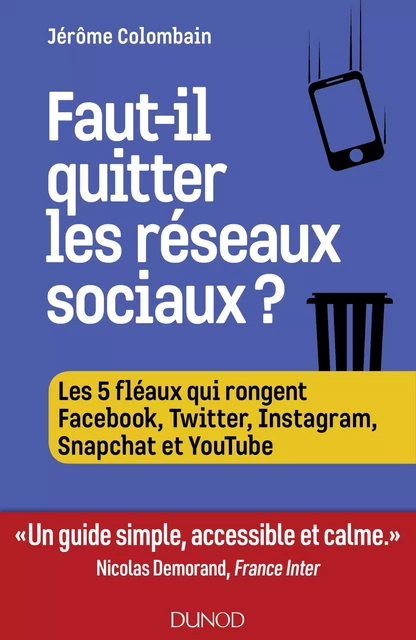 Faut-il quitter les réseaux sociaux ? - Jérôme Colombain - Dunod