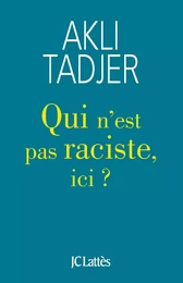 Qui n'est pas raciste ici ?