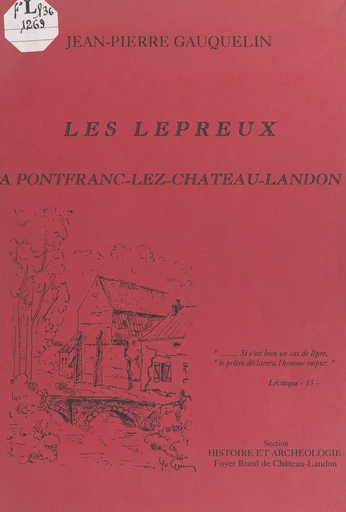 Les Lépreux à Pontfranc-lez-Château-Landon - Jean-Pierre Gauquelin - FeniXX réédition numérique