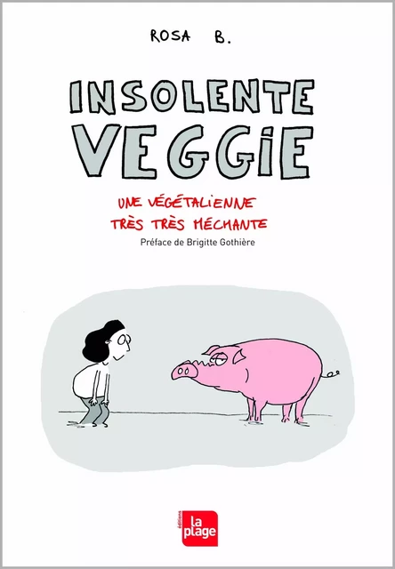 Insolente veggie - Une végétalienne très très méchante -  Rosa B. - La Plage