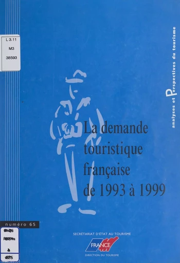 La demande touristique française de 1993 à 1999 - Hélène Denizet-Lamalle - FeniXX réédition numérique