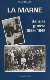 La Marne dans la guerre 1939-1945