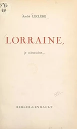 Lorraine, je m'enracine...