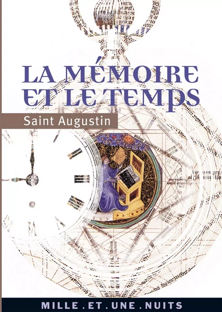 La Mémoire et le Temps -  Saint Augustin - Fayard/Mille et une nuits