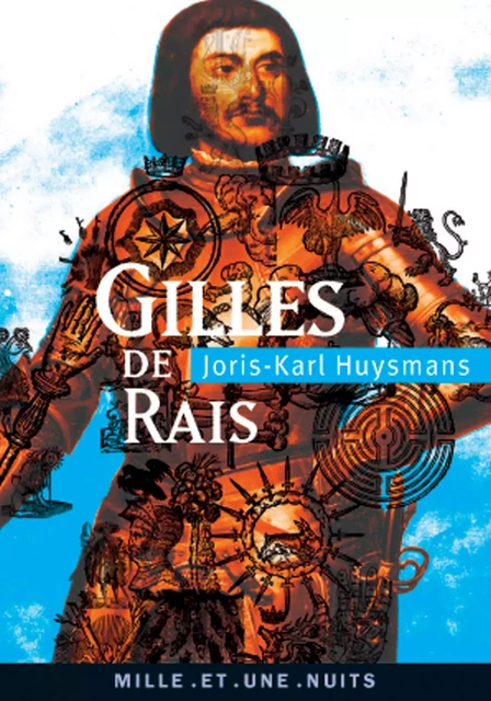 Gilles de Rais - Joris-Karl Huysmans - Fayard/Mille et une nuits