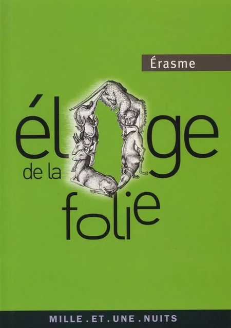 Éloge de la folie -  Érasme - Fayard/Mille et une nuits