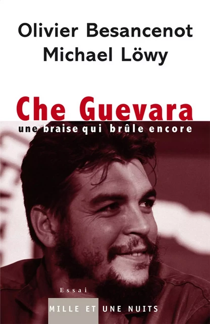 Che Guevara - Olivier Besancenot, Michaël Löwy - Fayard/Mille et une nuits