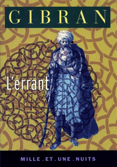 L'Errant - Khalil Gibran - Fayard/Mille et une nuits