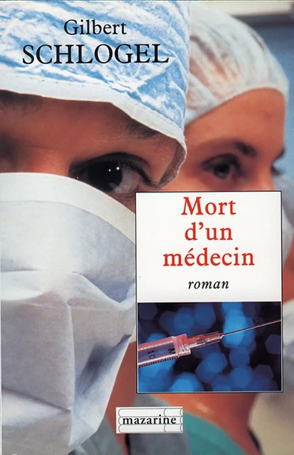 Mort d'un médecin - Gilbert Schlogel - Fayard/Mazarine