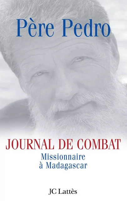 Journal de combat - Père Pedro - JC Lattès