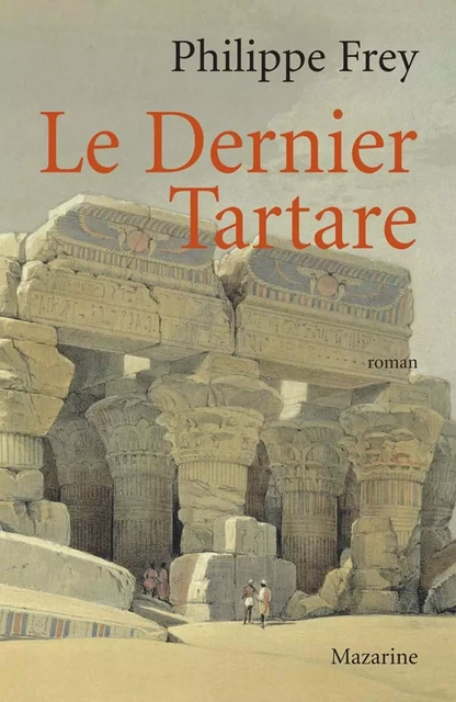 Le Dernier Tartare - Philippe Frey - Fayard/Mazarine