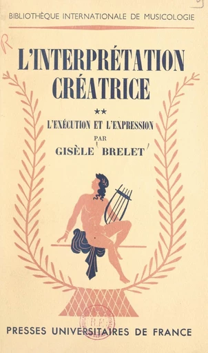 L'interprétation créatrice (2) - Gisèle Brelet - FeniXX réédition numérique