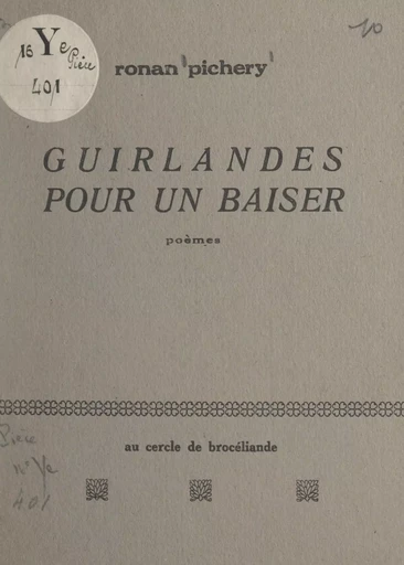 Guirlandes pour un baiser - Ronan Pichery - FeniXX réédition numérique