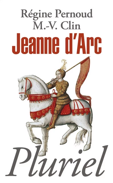 Jeanne d'Arc - Régine Pernoud, Marie-Véronique Clin - Fayard/Pluriel