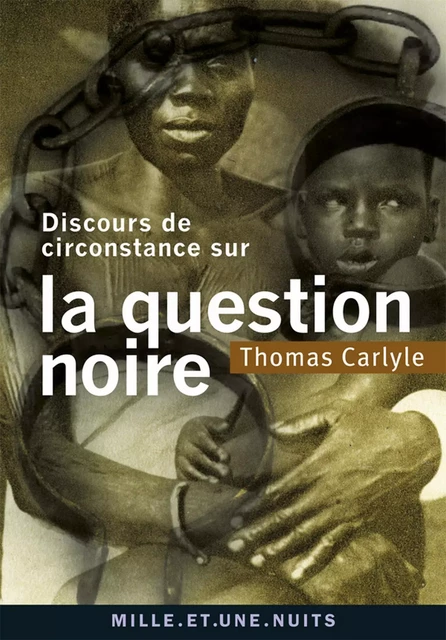 Discours de circonstance sur la question noire - Thomas Carlyle - Fayard/Mille et une nuits