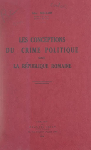 Les conceptions du crime politique sous la République romaine - Alec Mellor - FeniXX réédition numérique