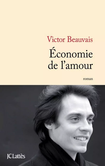 Economie de l'amour - Victor Beauvais - JC Lattès