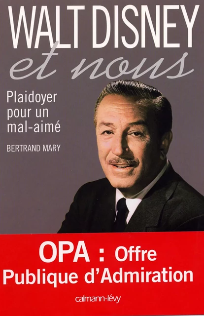 Walt Disney et nous - Bertrand Mary - Calmann-Lévy