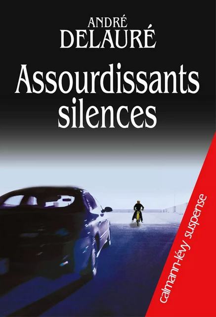 Assourdissants Silences - André Delauré - Calmann-Lévy