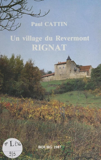 La vie dans un village du Revermont : Rignat - Paul Cattin - FeniXX réédition numérique