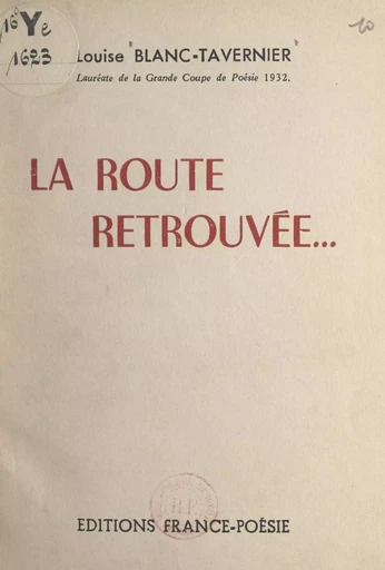 La route retrouvée... - Louise Blanc-Tavernier - FeniXX réédition numérique