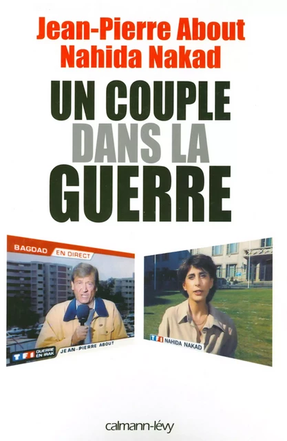 Un couple dans la guerre - Jean-Pierre About, Nahida Nakad - Calmann-Lévy