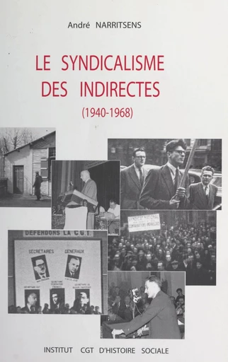 Le syndicalisme des indirectes (1940-1968) - André Narritsens - FeniXX réédition numérique