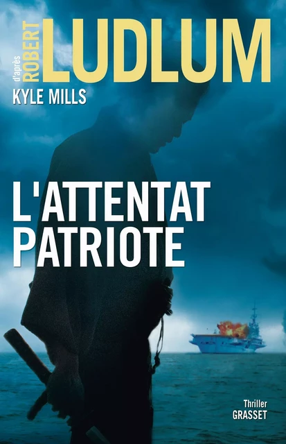 L'attentat patriote - Robert Ludlum, Kyle Mills - Grasset