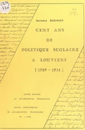 Cent ans de politique scolaire à Louviers (1789-1914)