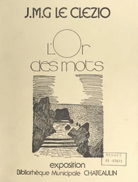 J.-M. G. Le Clézio : l'or des mots