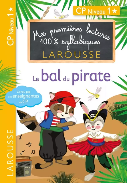 Premières lectures Larousse 100 % syllabiques - Le bal du pirate - Giulia Levallois, Hélène Heffner, Cécilia Stenmark - Larousse