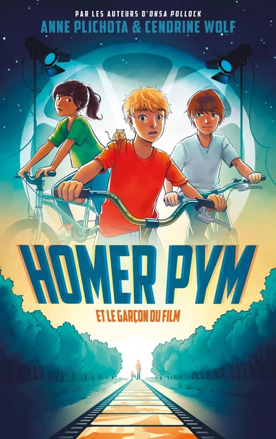 Homer Pym - Tome 1 - et le garçon du film - Anne Plichota, Cendrine Wolf - Hachette Romans