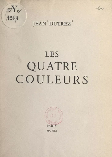 Les quatre couleurs - Jean Dutrez - FeniXX réédition numérique