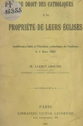 Du droit des Catholiques à la propriété de leurs églises