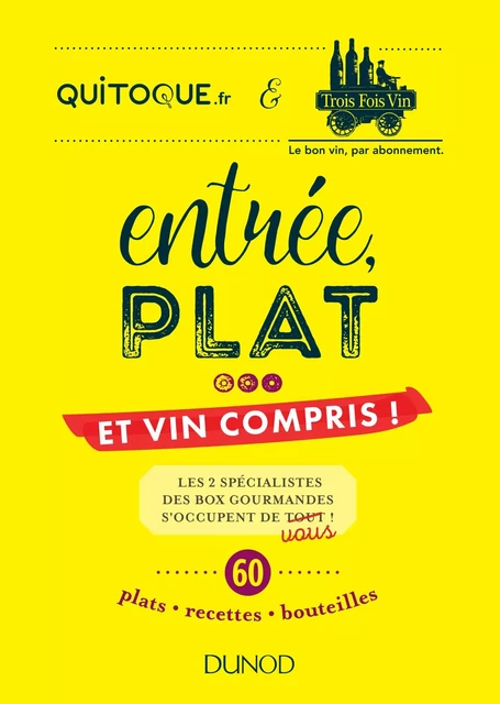 Entrée, plat... et vin compris ! - Marie-Dominique Bradford,  Quitoque - Dunod