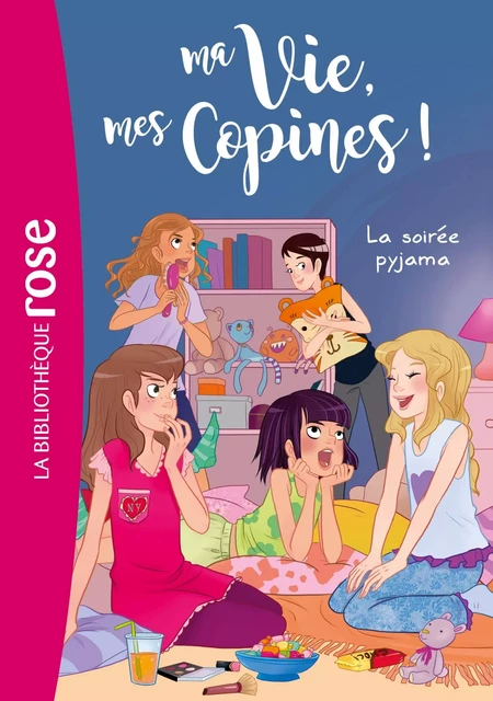 Ma vie, mes copines 07 - La soirée pyjama - Hachette Livre - Hachette Jeunesse