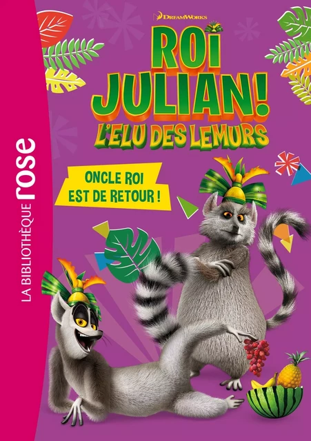 Roi Julian 04 - Oncle roi est de retour ! -  Dreamworks - Hachette Jeunesse