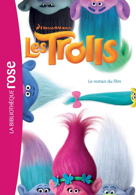 Trolls - Le roman du film -  Dreamworks - Hachette Jeunesse