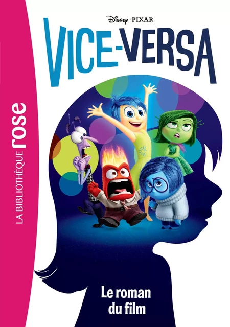 Vice-Versa - Le roman du film - Walt Disney - Hachette Jeunesse