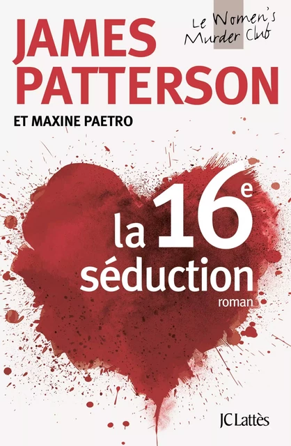 La 16e séduction - James Patterson - JC Lattès