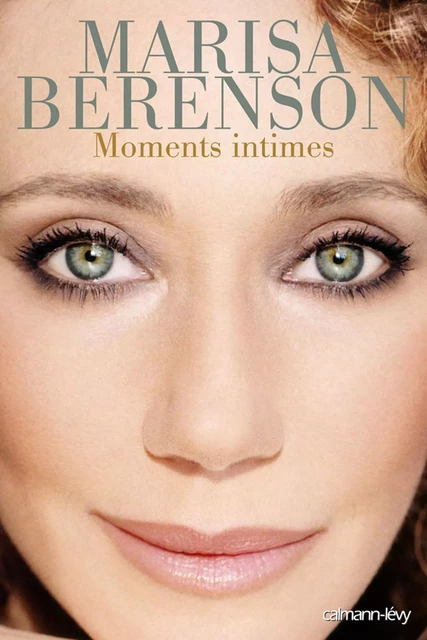 Moments intimes - Marisa Berenson - Calmann-Lévy