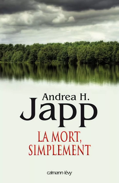 La Mort, simplement - Andrea H. Japp - Calmann-Lévy