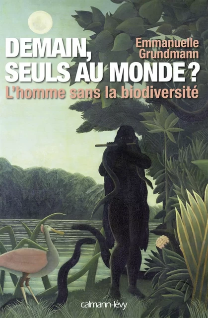 Demain, seuls au monde ? - Emmanuelle Grundmann - Calmann-Lévy