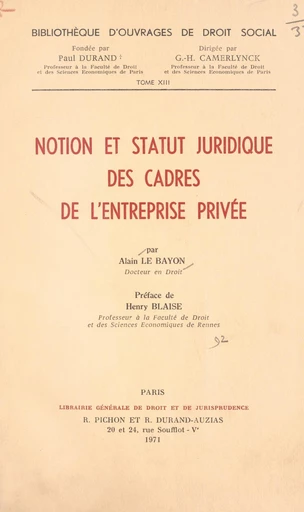 Notion et statut juridique des cadres de l'entreprise privée - Alain Le Bayon - FeniXX réédition numérique