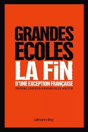 Grandes Ecoles - La fin d'une exception française