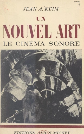 Un nouvel art, le cinéma sonore - Jean-Alphonse Keim - FeniXX réédition numérique