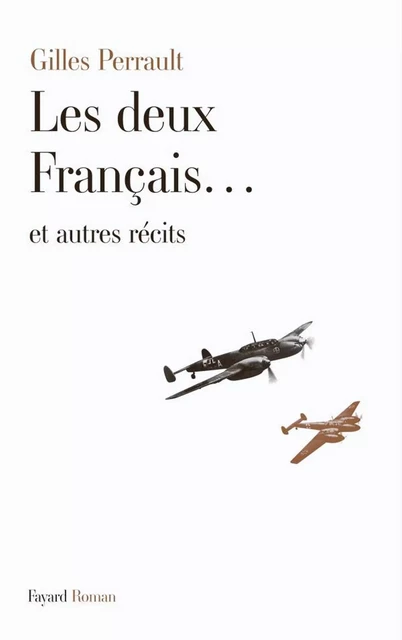 Les deux Français ... et autres récits - Gilles Perrault - Fayard