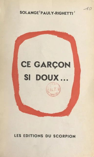 Ce garçon si doux... - Solange Pauly-Righetti - FeniXX réédition numérique